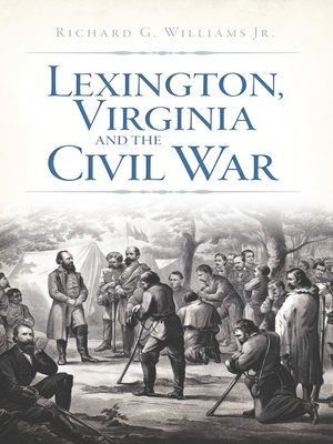 cover image of Lexington, Virginia and the Civil War